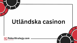 Utländska Casino En Djupgående Guide till Internationella Spelupplevelser 684420205 Utländska Casino En Djupgående Guide till Internationella Spelupplevelser 684420205