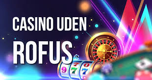 De Bedste Casinoer Uden Rufus Spil Trygt og Frit