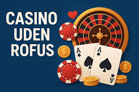 De Bedste Casinoer Uden Rufus Spil Trygt og Frit