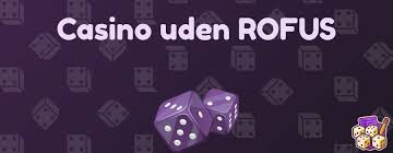 De Bedste Casinoer Uden Rufus Spil Trygt og Frit